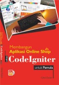 MEMBANGUN APLIKASI SHOP ONLINE DENGAN CODEIGNITER UNTUK PEMULA